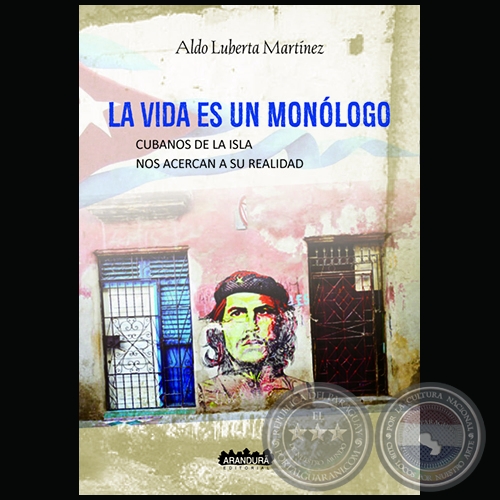 LA VIDA ES UN MONLOGO - Autor: ALDO LUBERTA MARTNEZ - Ao 2016